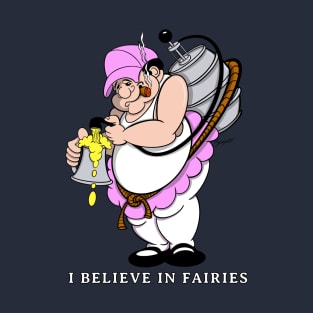 Beer Fairy Funny Gag Gift Beer Lover I BELIEVE T-Shirt