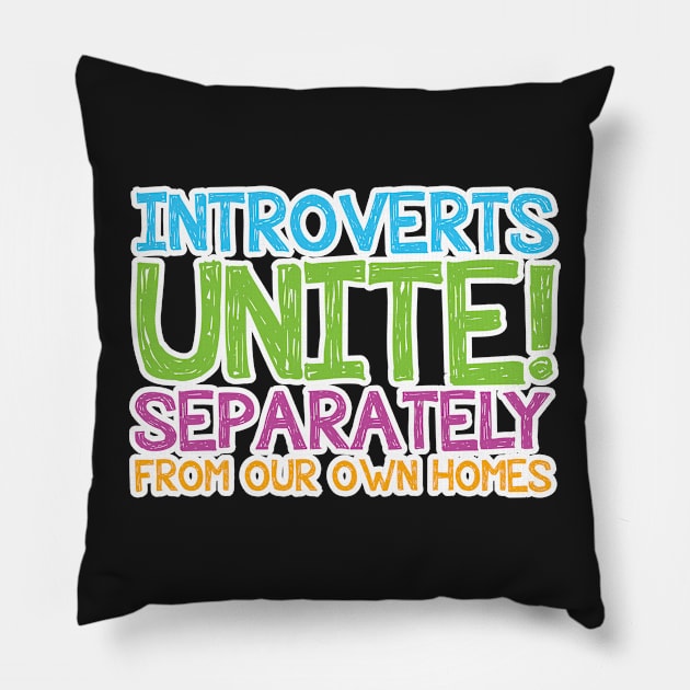 Introverts Unite! Pillow by Teamtsunami6