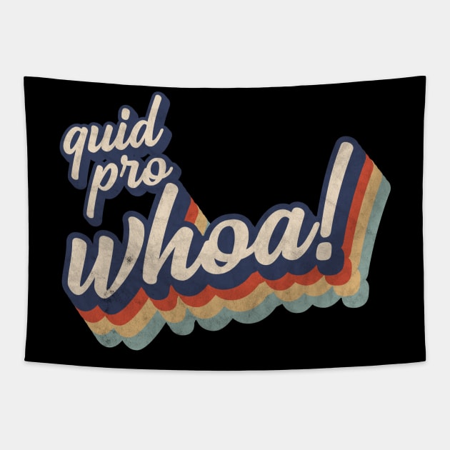 Vintage Quid Pro Quo, Quid Pro Whoa Impeach Trump Protest Tapestry by YourGoods