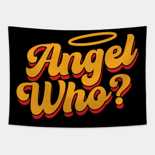 Angel Who? v2 Tapestry