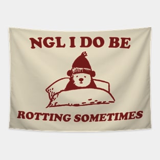 I Do Be Rotting Sometimes - Unisex Tapestry