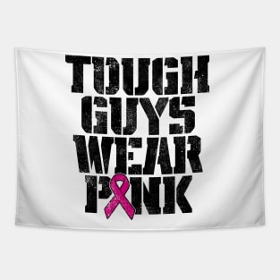 Tough Guys Wear Pink Breast Cancer Awareness Tapestry