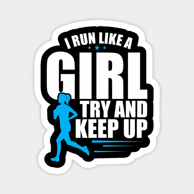 Cute I Run Like a Girl Try To Keep Up Women Runner Magnet by theperfectpresents