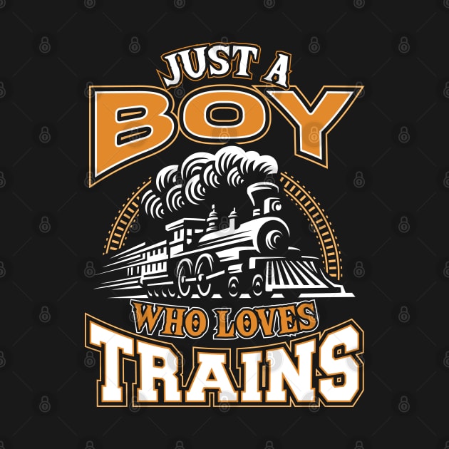 Just a boy who loves Trains for Boys by aneisha