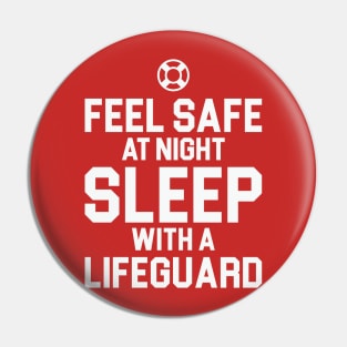 Sleep with a Lifeguard Pin