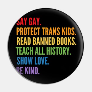 Say Gay Protect Trans Kids Read Banned Books Be Kind LGBTQIA Pin