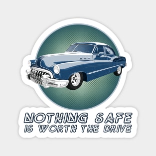 Nothing Safe Is Worth the Drive Magnet