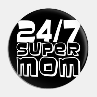 24/7 Super Mom Pin