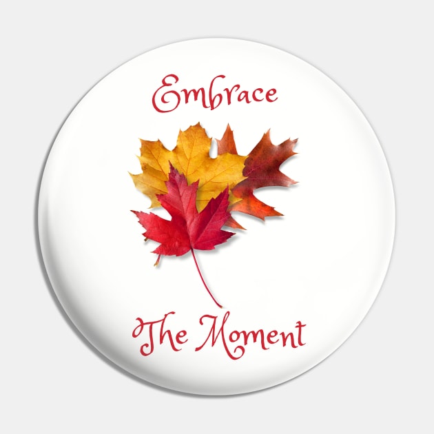 Embrace the Moment Pin by Rickido