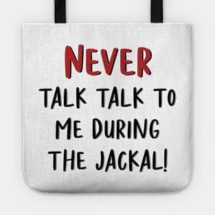 The West Wing Never Talk to Me During The Jackal Tote