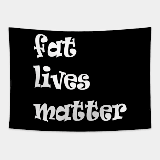 fat live matter funny quote Tapestry