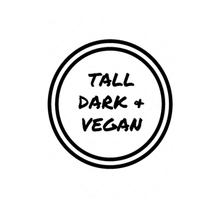 TALL DARK & VEGAN T-Shirt