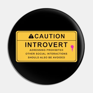 Caution Introvert Pin