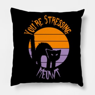 You're Stressing Meowt sunset Halloween Scary Cat Pillow