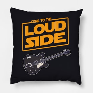 Come to the loud Side Electric Guitar Musician Gift Pillow