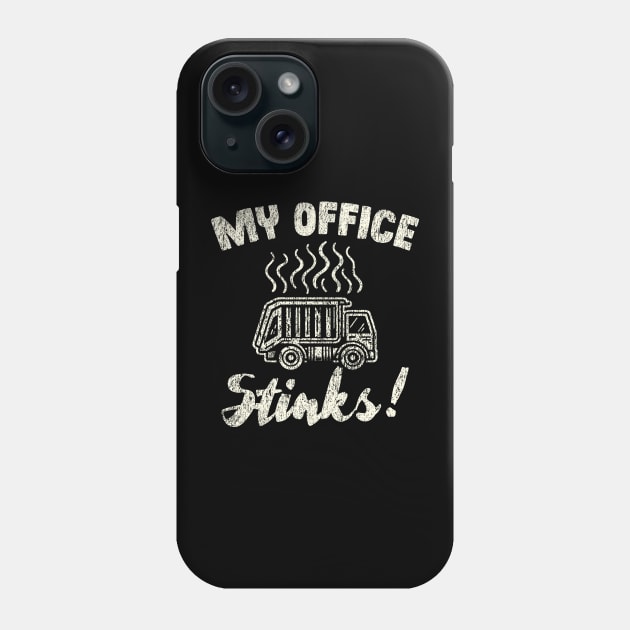 My Office Stinks Garbage Truck Driver Phone Case by Depot33