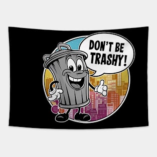 Don't Be Trashy Tapestry