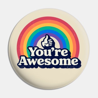 You're Awesome! Vintage retro rainbow with motivational slogan and thumbs up Pin