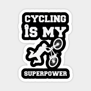 Cycling is my Superpower - Funny Saying Quote Gift Ideas For Dad Magnet