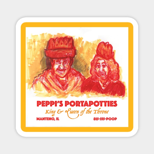 Peppi's Portopotties are King and Queen of the Throne Magnet by MoronicArts