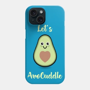 Let's AvoCuddle Phone Case