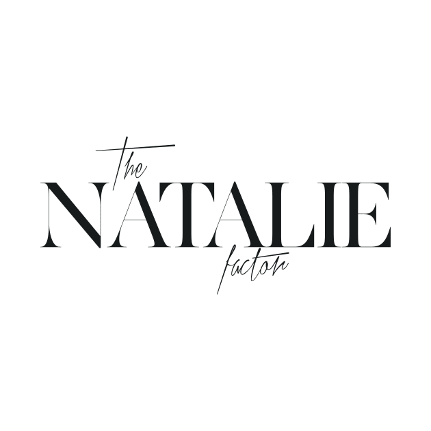 The Natalie Factor by TheXFactor