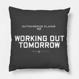 Working Out Tomorrow Pillow