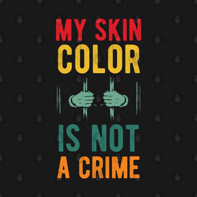 My skin color is not a Crime Blm my skin color is not a crime black peop by Gaming champion