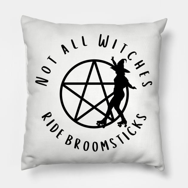 Not all Witches Ride Broomsticks Skater Cheeky Witch® Pillow by Cheeky Witch