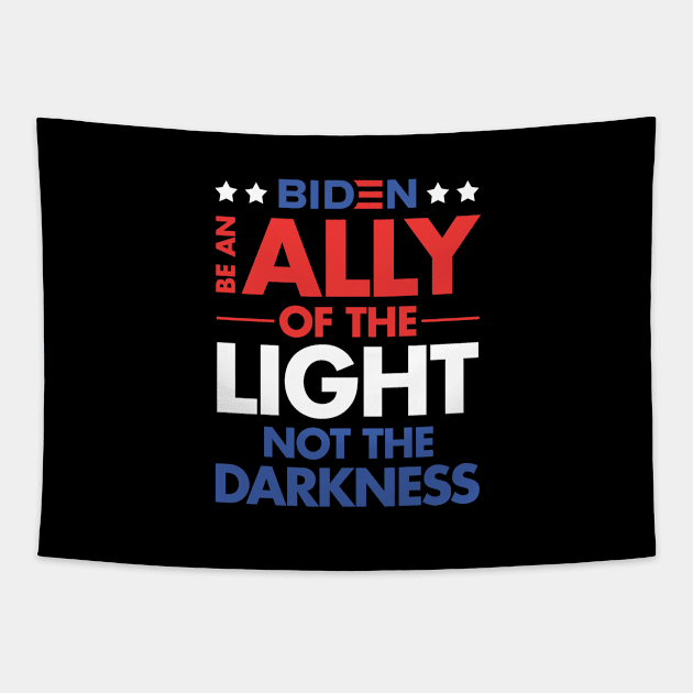 Be an Ally of the Light, Not the Darkness - Joe Biden Tapestry by zeeshirtsandprints