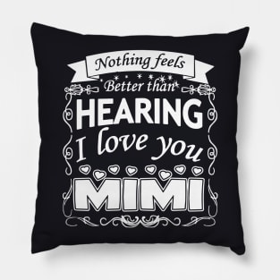 Nothing Feels Better Than Hearing I Love You Mini Daughter Girlfriend Pillow