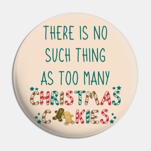 There Is No Such Thing as Too Many Christmas Cookies Pin