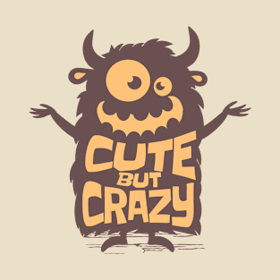 Cute but crazy T-Shirt