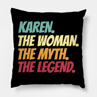 Karen The Woman The Myth The Legend Pillow