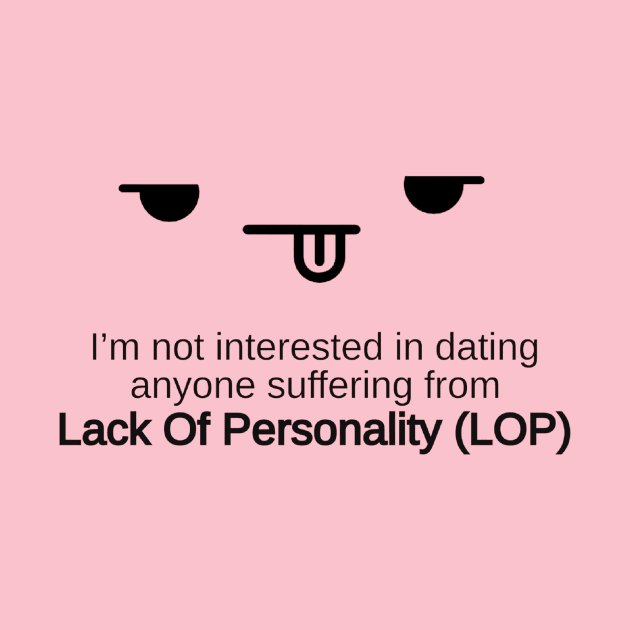Lack of Personality by Brutal Honest-Tee