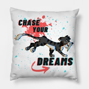 CHASE YOUR DREAMS! Cat Pillow