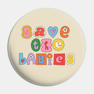 Save The Babies Pin