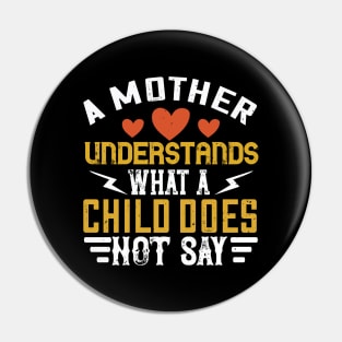 A mother understands what a child does not say Pin