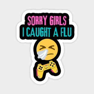 Sorry Girls I Only Love Video Games And My Mom, Valentines Flu Magnet