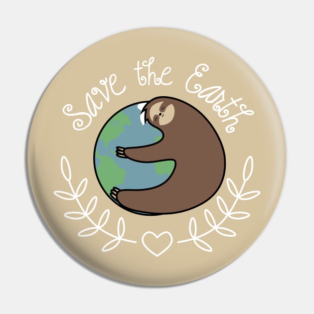 Save the Earth Sloth Pin by SlothgirlArt