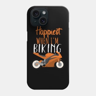 Motorcycle happyest biker Phone Case