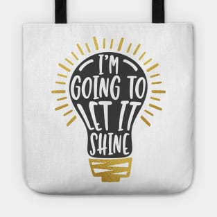 I'm Going To Let It Shine Tote