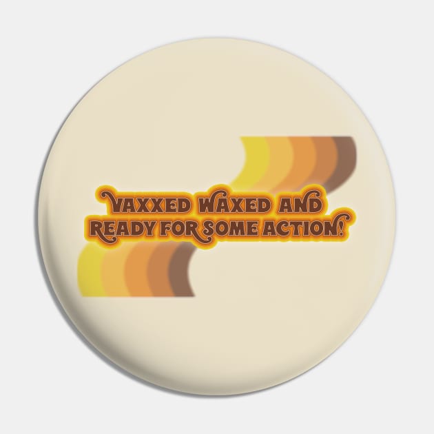 Vaxxed and Waxed! Pin by ScrapyardFilms
