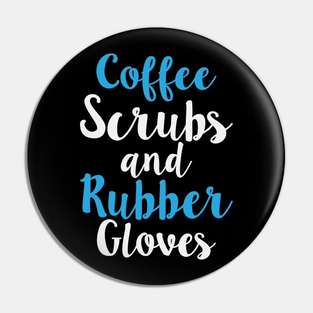 Coffee Scrubs Rubber Gloves Nursing Nurses Medical Doctors Pin by Mellowdellow