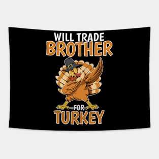 Will Trade Brother For Turkey Funny Thanksgiving Tapestry