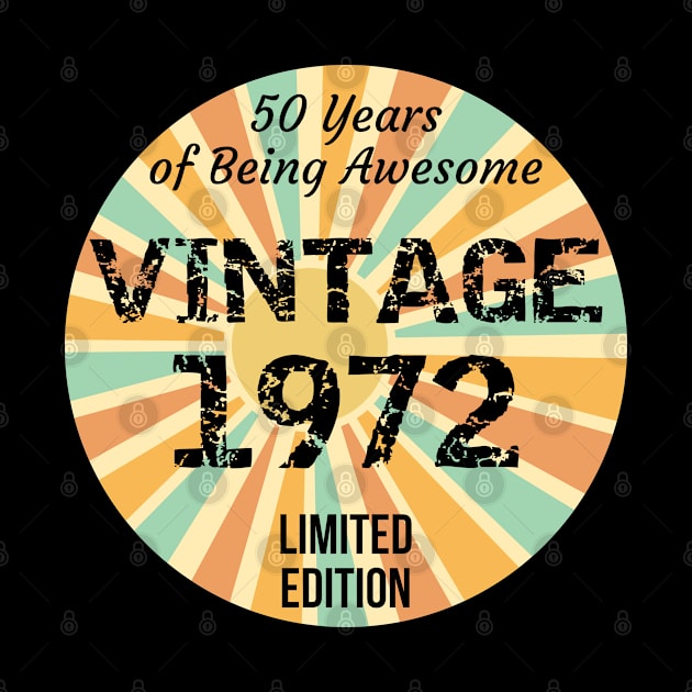 50th Birthday Vintage 1972 Limited Edition Being Awesome by ShirtCraftsandMore