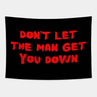 Don't Let The Man Get You Down Tapestry