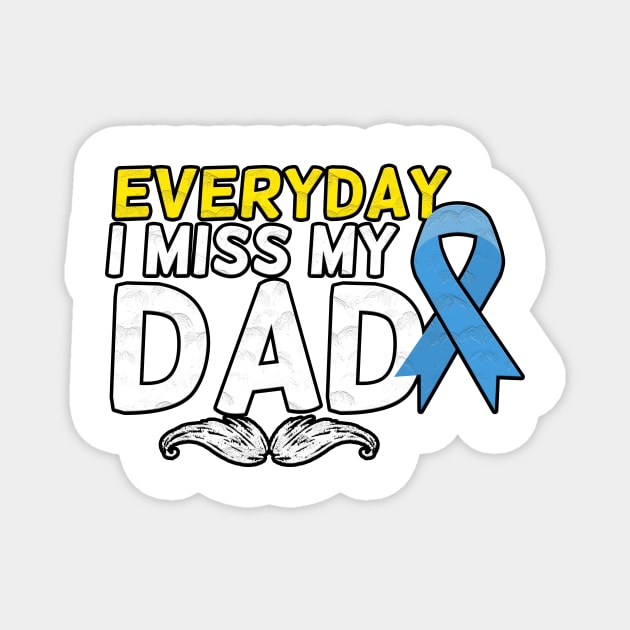 Everyday I Miss My Dad, Father's Day Gift , dady, Dad father gift, Magnet by Yassine BL