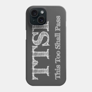 This Too Shall Pass (time heals everything) Phone Case