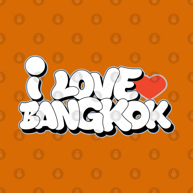 I love Bangkok graffiti letters style by Love Wild Letters